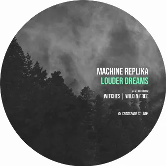 Louder Dreams by Machine Replika