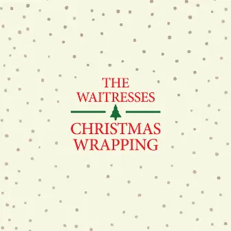 Christmas Wrapping (Remastered) by The Waitresses