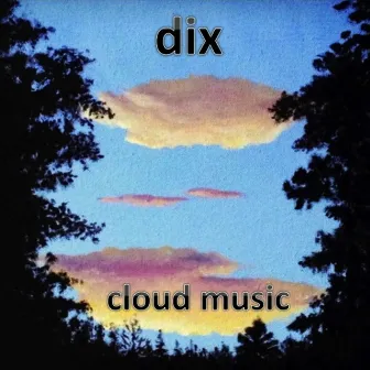 Cloud Music by Dix