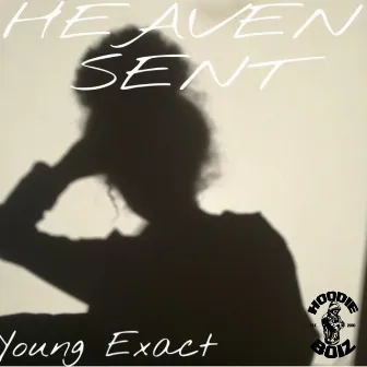 Heaven Sent by Young Exact