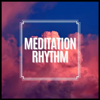 Meditation Rhythm by Self Care Meditation