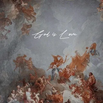 God is Love by Boy Of Eros