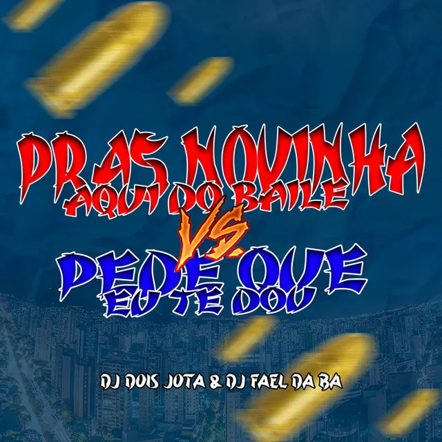 PRAS NOVINHA AQUI DO BAILE VS PEDE QUE EU TE DOU