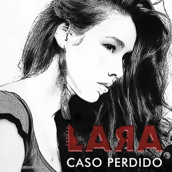 Caso Perdido by Lara