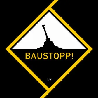 Baustopp! by Patenbrigade: Wolff