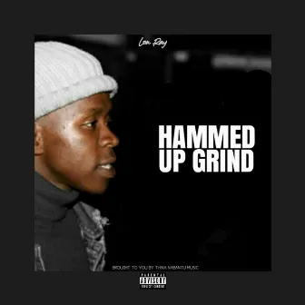 Hammed Up Grind by Lon Ray