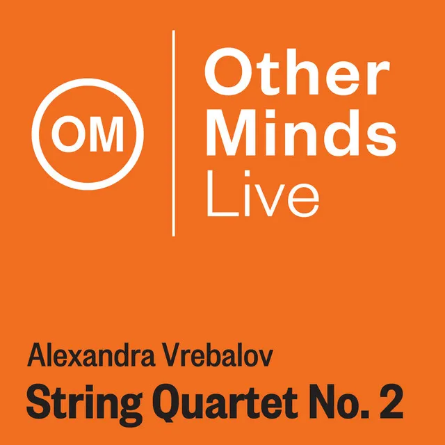 Vrebalov: String Quartet No. 2 (Live)