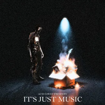 It's Just Music by Acid Ghost