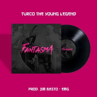 Fantasma by Turco the Young Legend