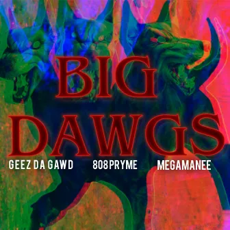 Big Dawgs by 808 Pryme