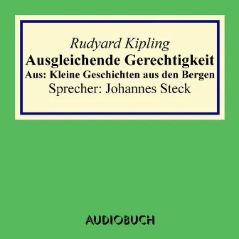 Ausgleichende Gerechtigkeit. Aus: Kleine Geschichten aus den Bergen by Rudyard Kipling