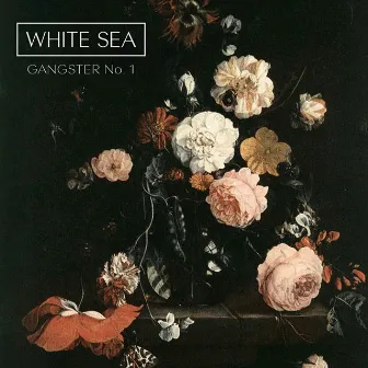 Gangster No. 1 by White Sea