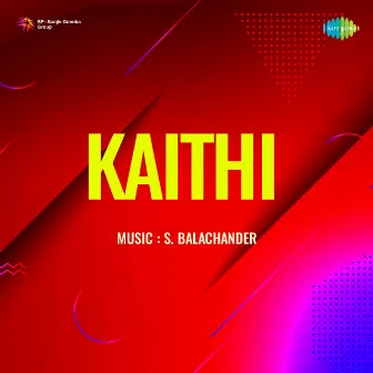 Kaithi (Original Motion Picture Soundtrack) by K.D. Santhanam