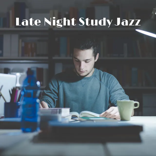 Late Night Study Jazz: Mellow and Chill Instrumental Music