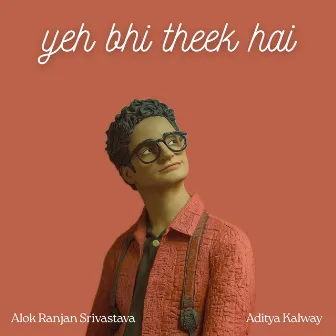 Yeh Bhi Theek Hai by Aditya Kalway