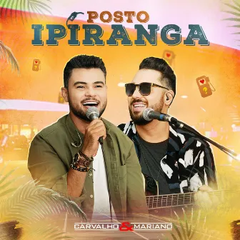 Posto Ipiranga (Ao Vivo) by Carvalho & Mariano