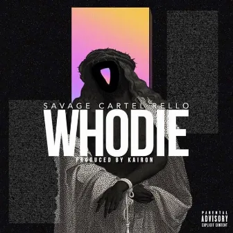 Whodie by Savage Cartel Rello