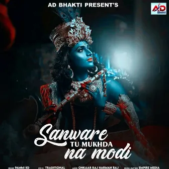 Sanware Tu Mukhda Na modi by Pammi KD