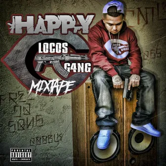 Locos Gang Mixtape by Happz200blk