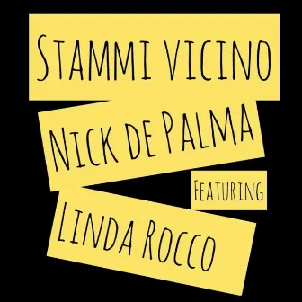 Stammi vicino by Nick de Palma