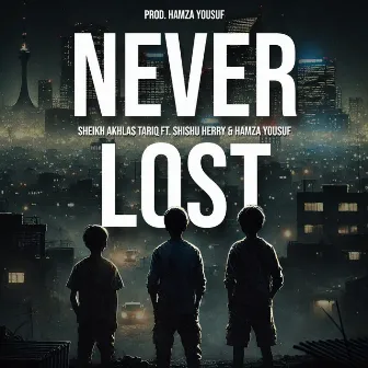 Never Lost by Sheikh Akhlas Tariq