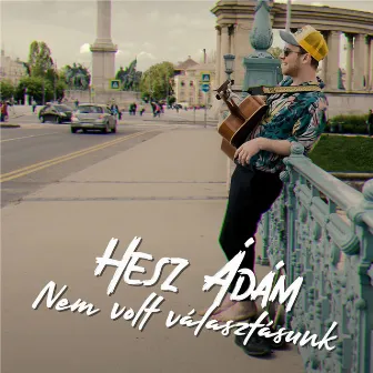 Nem volt választásunk by Hesz Ádám