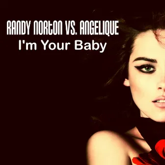 I'm Your Baby by Randy Norton