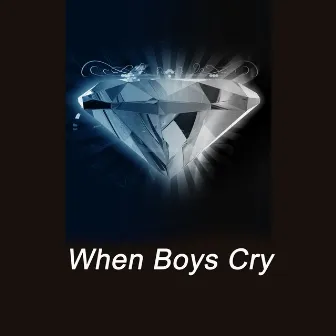 When Boys Cry by Shep Pettibone