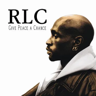 Give Peace a Chance by RLC