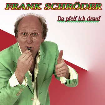 Da Pfeif Ich Drauf by Frank Schröder