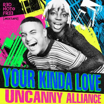 Your Kinda Love by Uncanny Alliance