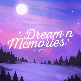 Dream n Memories by Huy