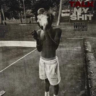 TALK MY SHII by Teflon Zay