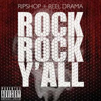 Rock Rock Y'all by Reel Drama