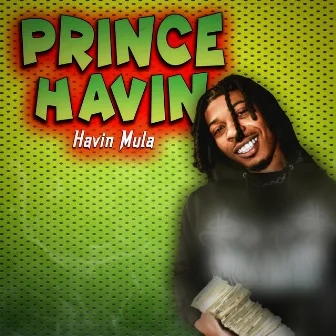 Prince HAVIN by Havin' Mula