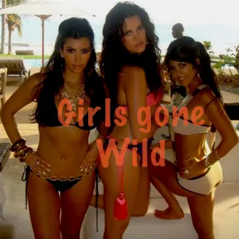 Girls Gone Wild by Brick Mason