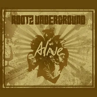 Alive by Rootz Underground