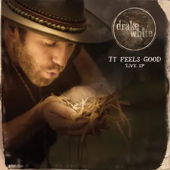 It Feels Good EP by Drake White