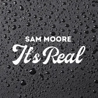 It's Real by Sam Moore