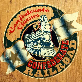 Confederate Classics by Confederate Railroad