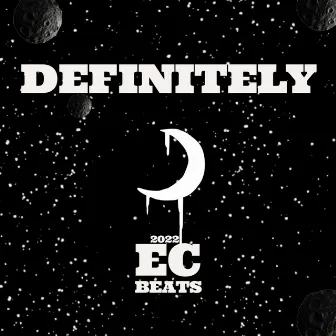 DEFINITELY by EC BEATS