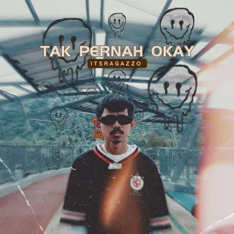 Tak Pernah Okay by ItsRagazzo