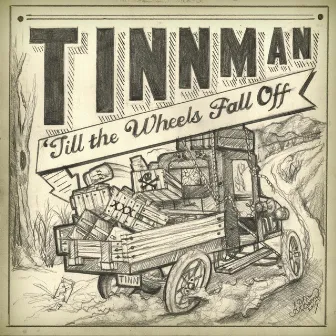 Till the Wheels Fall Off by Tinn Man