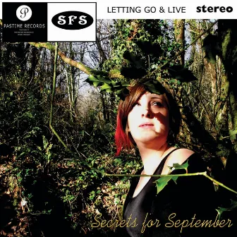 Letting Go & Live by Secrets for September