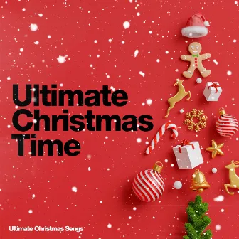 Ultimate Christmas Time by Ultimate Christmas Songs