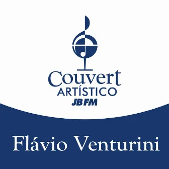 Couvert Artístico JB FM: Flávio Venturini by JB FM