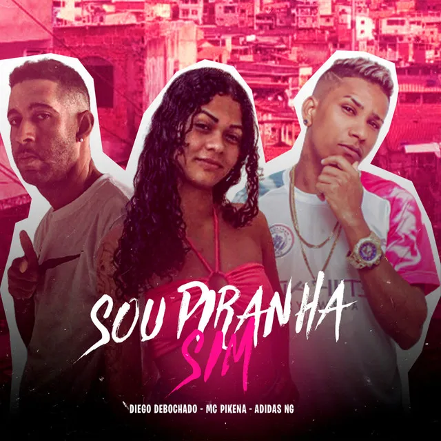 Sou Piranha Sim (feat. Mc Pikenaa)