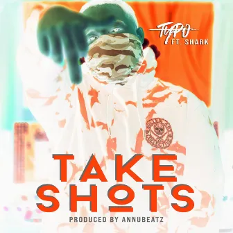 Take shots by Typo