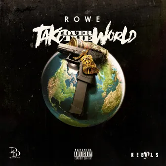 Take Over the World by Rowe