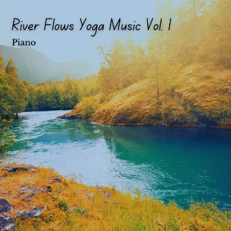 Piano: River Flows Yoga Music Vol. 1 by TV Static White Noise